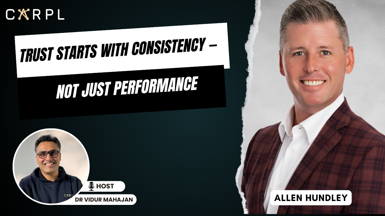 Trust Starts with Consistency — Not Just Performance | #48