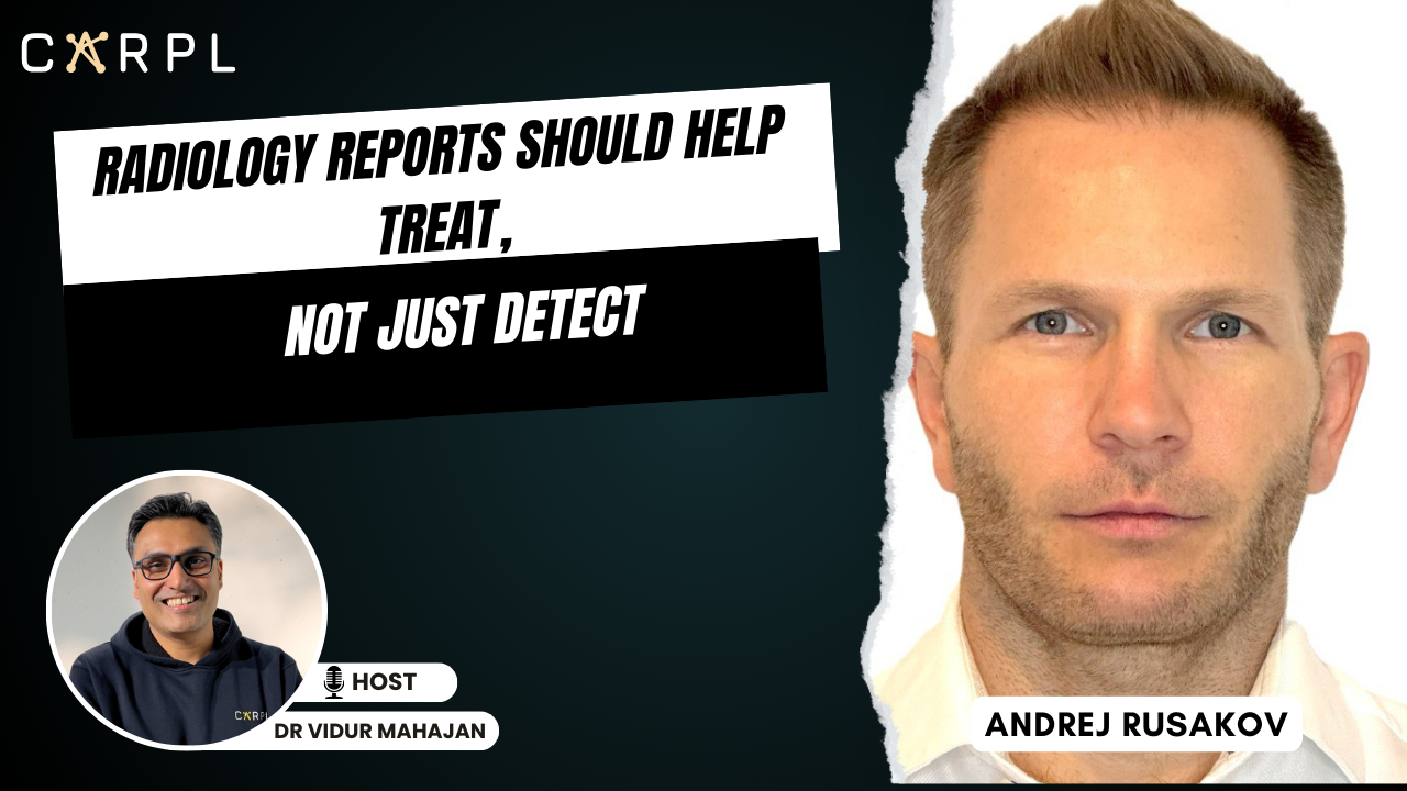 Radiology Reports Should Help Treat, Not Just Detect | #49