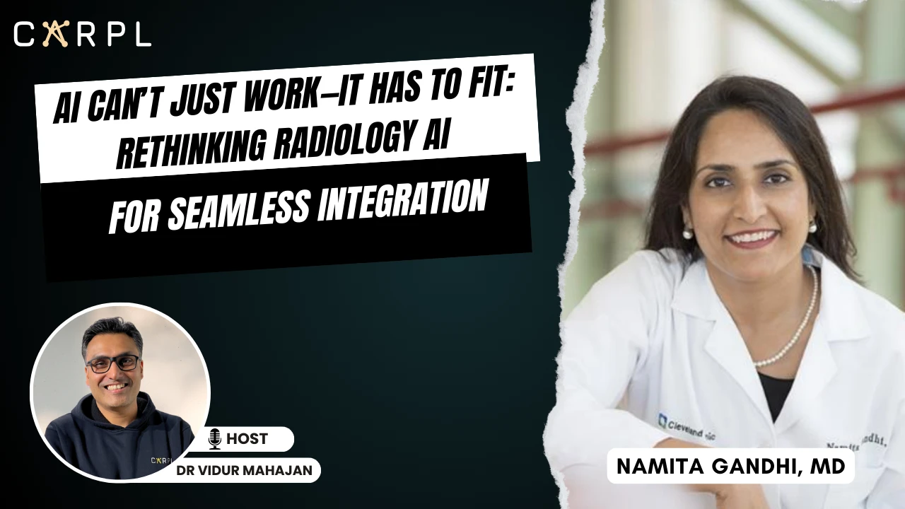 AI Can’t Just Work—It Has to Fit: Rethinking Radiology AI for Seamless Integration | #43