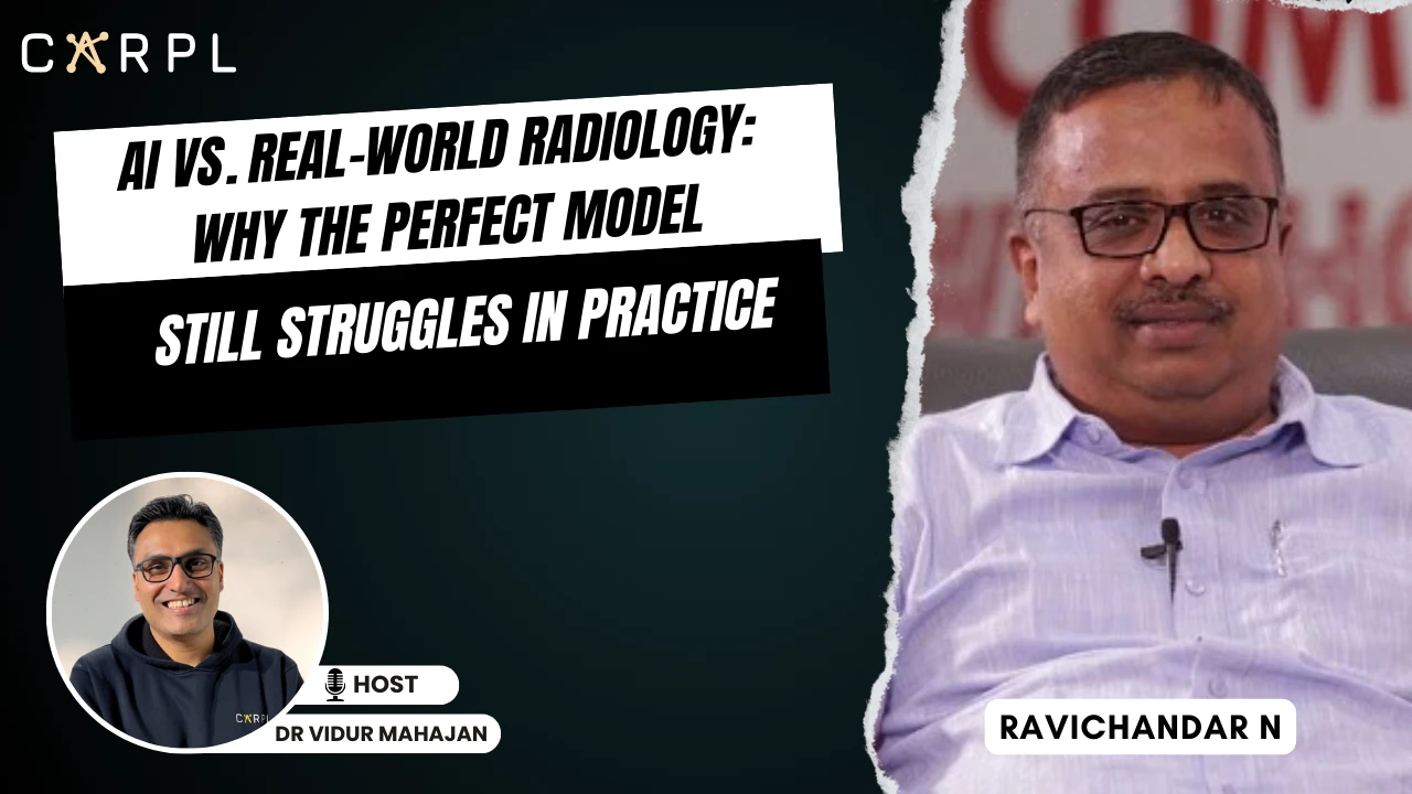 AI vs. Real-World Radiology: Why the Perfect Model Still Struggles in Practice | #44